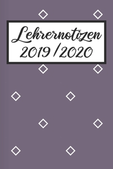 Paperback Lehrernotizen 2019 / 2020: Lehrerkalender 2019 2020 - Lehrerplaner A5, Lehrernotizen & Lehrernotizbuch f?r den Schulanfang [German] Book