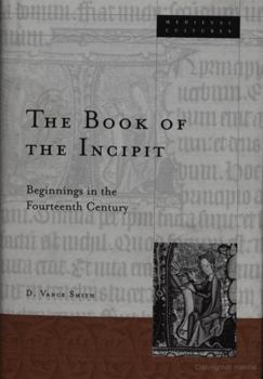 Book of the Incipit: Beginnings in the Fourteenth Century Volume 28 - Book #28 of the Medieval Cultures