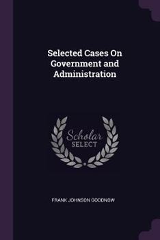 Paperback Selected Cases On Government and Administration Book