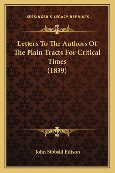 Paperback Letters To The Authors Of The Plain Tracts For Critical Times (1839) Book