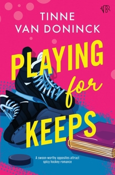 Paperback Playing For Keeps: An opposites-attract spicy hockey romance Book