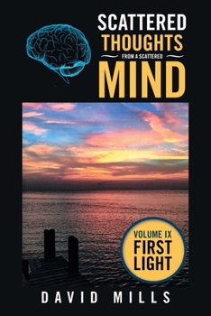Paperback Scattered Thoughts from a Scattered Mind: Volume Ix First Light Book