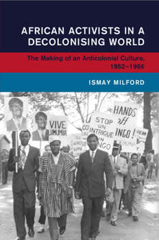Paperback African Activists in a Decolonising World Book