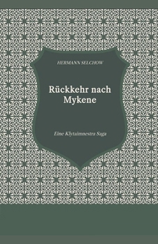 Paperback Rückkehr nach Mykene - Eine Klytaimnestra-Saga [German] Book