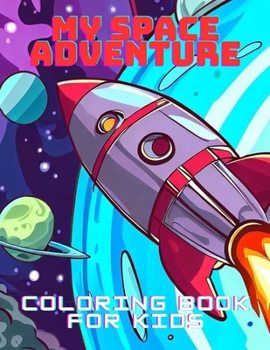 Paperback My Space Adventure Coloring Book for Kids Book