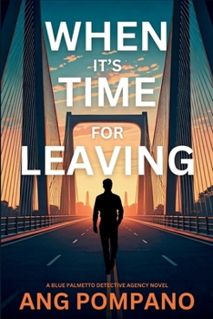 Paperback When It's Time for Leaving: The Blue Palmetto Detective Agency Series Book
