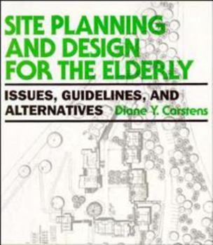 Paperback Site Planning and Design for the Elderly: Issues, Guidelines, and Alternatives Book