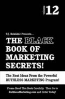 Paperback The Black Book of Marketing Secrets, Vol. 12 Book