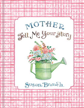 Hardcover Mother Tell Me Your Story (Watering Can Cover) Book