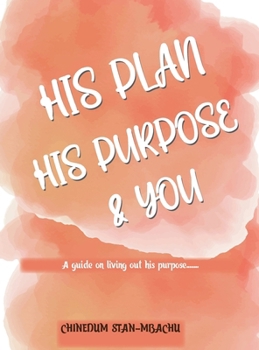 Hardcover His Plan His Purpose & You Book