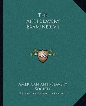 The Anti-Slavery Examiner, Part 4 of 4