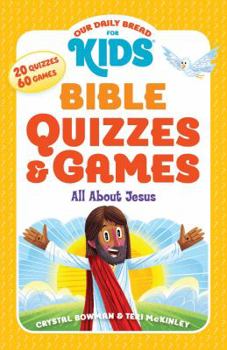 Paperback Our Daily Bread for Kids: Bible Quizzes & Games: All about Jesus Book