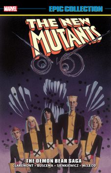 The Demon Bear Saga - Book #2 of the New Mutants Epic Collection