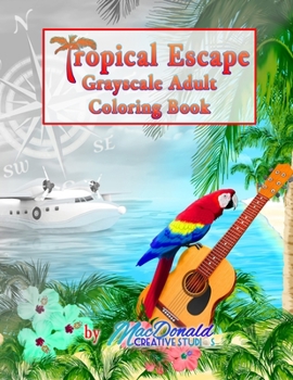 Paperback Tropical Escape Grayscale Adult Coloring Book