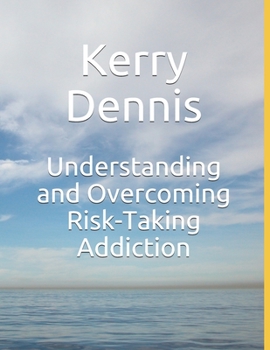 Paperback Understanding and Overcoming Risk-Taking Addiction Book