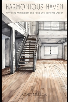 Paperback Harmonious Haven: Unveiling Minimalism and Feng Shui in Home Decor Book