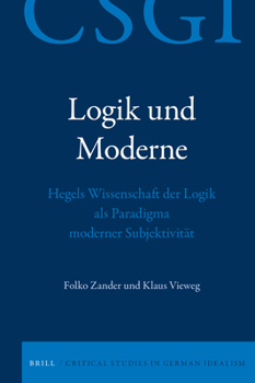 Hardcover Logik Und Moderne: Hegels Wissenschaft Der Logik ALS Paradigma Moderner Subjektivität [German] Book