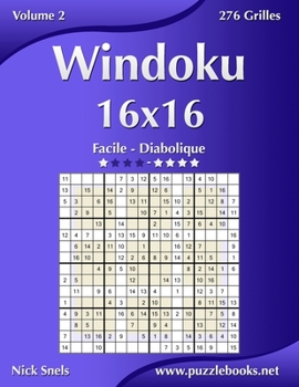 Paperback Windoku 16x16 - Facile à Diabolique - Volume 2 - 276 Grilles [French] Book