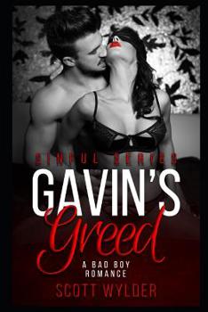 Gavin’s Greed: A Bad Boy Romance (Sinful Series) - Book #3 of the Sinful