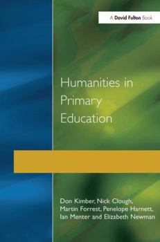 Hardcover Humanities in Primary Education: History, Geography and Religious Education in the Classroom Book