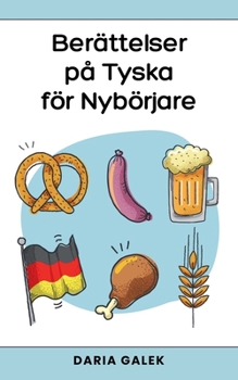 Berättelser på Tyska för Nybörjare (Swedish Edition)