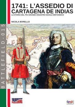 Paperback 1741: L'assedio di Cartagena de Indias: La storia del più grande disastro navale della storia britannica [Italian] Book