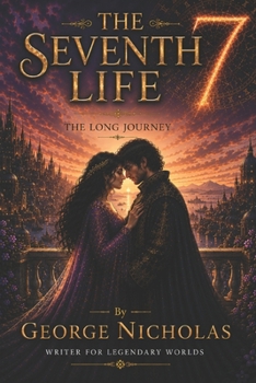 The Seventh Life: Part 2 - THE LONG JOURNEY