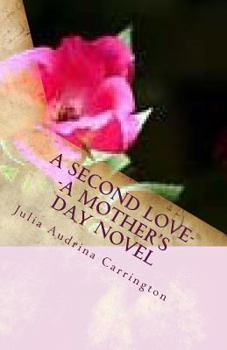 Paperback A Second Love--A Mother's Day Novel Book