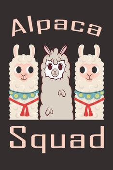 Alpaca Squad : alpaca Notebook Journal 6x9 120 pages