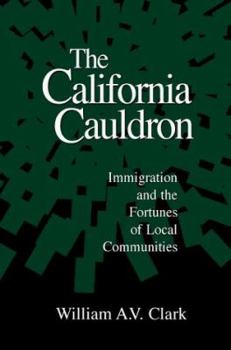 Hardcover The California Cauldron: Immigration and the Fortunes of Local Communities Book