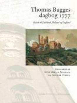 Hardcover Thomas Bugges Dagbog 1777: Rejsen Til Tyskland, Holland Og England [Danish] Book