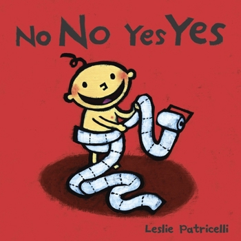 No No Yes Yes (Leslie Patricelli board books) - Book  of the Leslie Patricelli Board Books