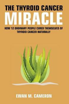 Hardcover The Thyroid Cancer Miracle Book