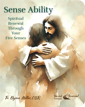 Paperback Sense Ability: Spiritual Renewal with Your 5 Senses Book
