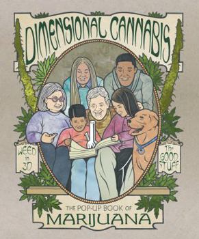 Dimensional Cannabis: The Pop Up Book of Marijuana