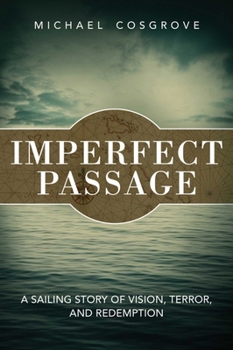 Paperback Imperfect Passage: A Sailing Story of Vision, Terror, and Redemption Book