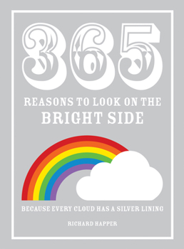 Hardcover 365 Reasons to Look on the Bright Side Book