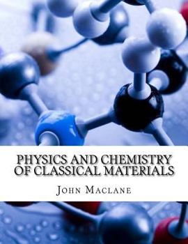 Paperback Physics and Chemistry of Classical Materials Book
