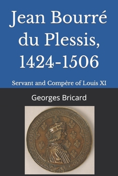 Paperback Jean Bourré du Plessis, 1424-1506: Servant and Compère of Louis XI Book