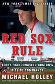 Paperback Red Sox Rule: Terry Francona and Boston's Rise to Dominance Book