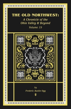 Paperback The Old Northwest: A Chronicle of the Ohio Valley and Beyond Book
