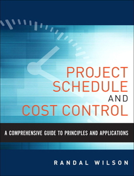 Hardcover A Comprehensive Guide to Project Management Schedule and Cost Control: Methods and Models for Managing the Project Lifecycle Book