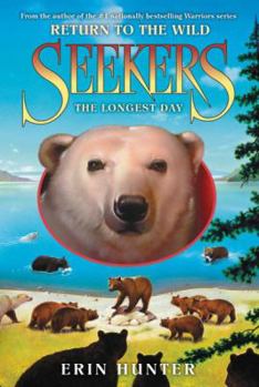 La quête des ours cycle II - tome 06 : Le Jour le plus long - Book #6 of the Seekers: Return to the Wild