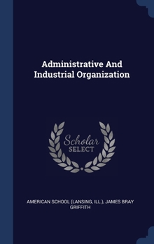 Hardcover Administrative And Industrial Organization Book