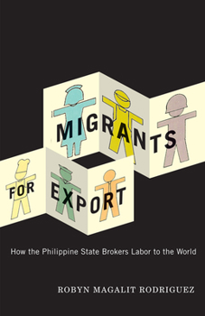 Paperback Migrants for Export: How the Philippine State Brokers Labor to the World Book