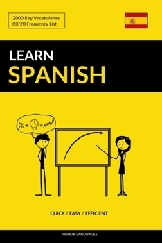 Paperback Learn Spanish - Quick / Easy / Efficient: 2000 Key Vocabularies Book
