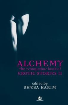 Paperback Alchemy: The Tranquebar Book of Erotic Stories II Book