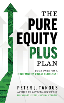 Paperback The Pure Equity Plus Plan: Your Path to a Multi-Million Dollar Retirement Book