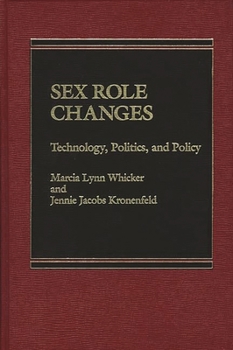 Hardcover Sex Role Changes: Technology, Politics, and Policy Book