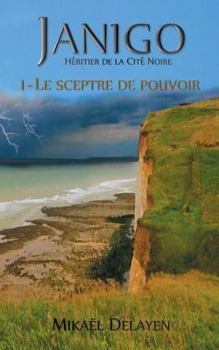 Paperback Janigo, h?ritier de la Cit? Noire: Le sceptre de pouvoir [French] Book